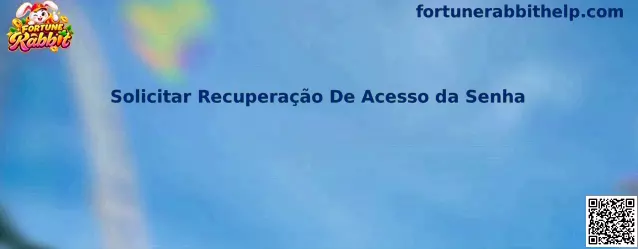 Guia Fortune Rabbit para solicitar recuperação de acesso da senha