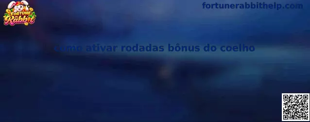 Como ativar rodadas bônus do coelho